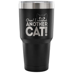 Cat Travel Mug Oops I Adopted Another Cat 30 oz Stainless Steel Tumbler