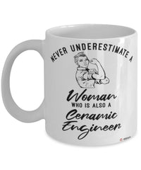 Ceramic Engineer Mug Never Underestimate A Woman Who Is Also A Ceramic Engineer Coffee Cup White