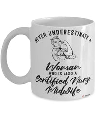 Certified Nurse Midwife Mug Never Underestimate A Woman Who Is Also A Certified Nurse Midwife Coffee Cup White