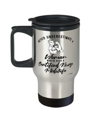 Certified Nurse Midwife Travel Mug Never Underestimate A Woman Who Is Also A Certified Nurse Midwife 14oz Stainless Steel