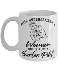 Charter Pilot Mug Never Underestimate A Woman Who Is Also A Charter Pilot Coffee Cup White