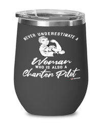 Charter Pilot Wine Glass Never Underestimate A Woman Who Is Also A Charter Pilot 12oz Stainless Steel Black