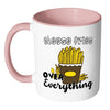 Cheese Fries Over Everything Mug White 11oz Accent Coffee Mugs