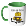 Cheese Fries Over Everything Mug White 11oz Accent Coffee Mugs