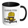 Cheese Fries Over Everything Mug White 11oz Accent Coffee Mugs