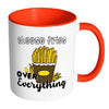 Cheese Fries Over Everything Mug White 11oz Accent Coffee Mugs