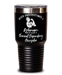 Chemical Dependency Counselor Tumbler Never Underestimate A Woman Who Is Also A Chemical Dependency Counselor 30oz Stainless Steel Black