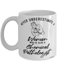 Chemical Pathologist Mug Never Underestimate A Woman Who Is Also A Chemical Pathologist Coffee Cup White