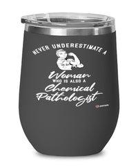 Chemical Pathologist Wine Glass Never Underestimate A Woman Who Is Also A Chemical Pathologist 12oz Stainless Steel Black