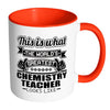 Chemistry Mug The World Greatest Chemistry Teacher White 11oz Accent Coffee Mugs