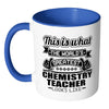 Chemistry Mug The World Greatest Chemistry Teacher White 11oz Accent Coffee Mugs