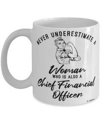 Chief Financial Officer Mug Never Underestimate A Woman Who Is Also A Chief Financial Officer Coffee Cup White