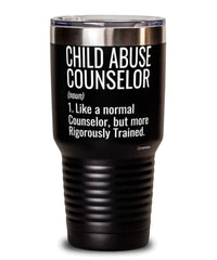 Child Abuse Counselor Tumbler Like A Normal Counselor But More Rigorously Trained 30oz Stainless Steel Black