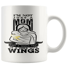 Child Memorial Mug I Am A Single Mom To A Child With Wings 11oz White Coffee Mugs