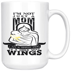 Child Memorial Mug I Am A Single Mom To A Child With Wings 15oz White Coffee Mugs