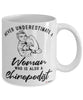 Chiropodist Mug Never Underestimate A Woman Who Is Also A Chiropodist Coffee Cup White