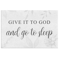 Christian Canvas Print Give It To God And Go To Sleep Ready To Hang