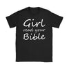 Christian Shirt Girl Read Your Bible Gildan Womens T-Shirt