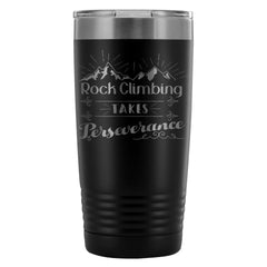 Climber Travel Mug Rock Climbing Take Perseverance 20oz Stainless Steel Tumbler