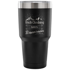 Climber Travel Mug Rock Climbing Take Perseverance 30 oz Stainless Steel Tumbler