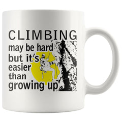 Climbing Mug Climbing May Be Hard But Its Easier Than 11oz White Coffee Mugs