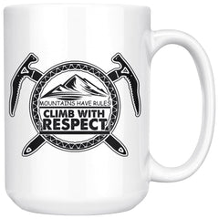 Climbing Mug Mountains Have Rules Climb With Respect 15oz White Coffee Mugs