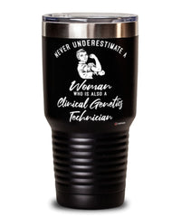 Clinical Genetics Technician Tumbler Never Underestimate A Woman Who Is Also A Clinical Genetics Tech 30oz Stainless Steel Black