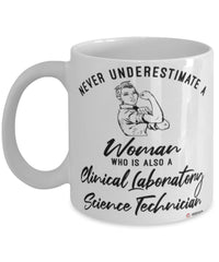 Clinical Laboratory Science Technician Mug Never Underestimate A Woman Who Is Also A Clinical Laboratory Science Tech Coffee Cup White