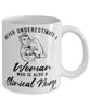 Clinical Nurse Mug Never Underestimate A Woman Who Is Also A Clinical Nurse Coffee Cup White