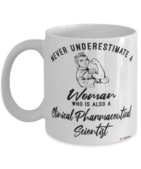 Clinical Pharmaceutical Scientist Mug Never Underestimate A Woman Who Is Also A Clinical Pharmaceutical Scientist Coffee Cup White