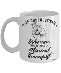 Clinical Therapist Mug Never Underestimate A Woman Who Is Also A Clinical Therapist Coffee Cup White