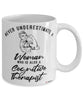 Cognitive Therapist Mug Never Underestimate A Woman Who Is Also A Cognitive Therapist Coffee Cup White