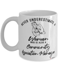 Community Association Manager Mug Never Underestimate A Woman Who Is Also A Community Association Manager Coffee Cup White