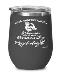 Community Psychologist Wine Glass Never Underestimate A Woman Who Is Also A Community Psychologist 12oz Stainless Steel Black