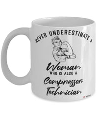 Compressor Technician Mug Never Underestimate A Woman Who Is Also A Compressor Tech Coffee Cup White