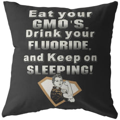 Conspiracy Theory Pillows Eat Your GMOs Drink Your Fluoride And Keep On Sleeping