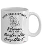 Construction Consultant Mug Never Underestimate A Woman Who Is Also A Construction Consultant Coffee Cup White