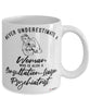 Consultation-Liaison Psychiatrist Mug Never Underestimate A Woman Who Is Also A Consultation-Liaison Psychiatrist Coffee Cup White