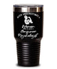 Consumer Psychologist Tumbler Never Underestimate A Woman Who Is Also A Consumer Psychologist 30oz Stainless Steel Black