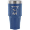 Cooking Travel Mug Beware The Chef Is Hot 30 oz Stainless Steel Tumbler