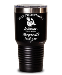 Corporate Lawyer Tumbler Never Underestimate A Woman Who Is Also A Corporate Lawyer 30oz Stainless Steel Black