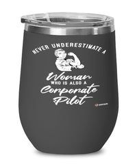 Corporate Pilot Wine Glass Never Underestimate A Woman Who Is Also A Corporate Pilot 12oz Stainless Steel Black