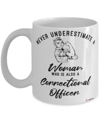 Correctional Officer Mug Never Underestimate A Woman Who Is Also A Correctional Officer Coffee Cup White