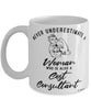 Cost Consultant Mug Never Underestimate A Woman Who Is Also A Cost Consultant Coffee Cup White