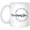 Couples Relationship Mug I'm Keeping You I Met Like Love Coffee Cup 11oz White XP8434
