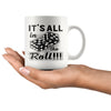 Craps Humor Dice Mug Its All In The Roll 11oz White Coffee Mugs