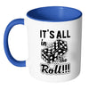 Craps Humor Dice Mug Its All In The Roll White 11oz Accent Coffee Mugs