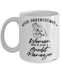 Credit Manager Mug Never Underestimate A Woman Who Is Also A Credit Manager Coffee Cup White