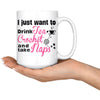 Crochet Mug I Just Want To Drink Tea Crochet And Take Naps 15oz White Coffee Mugs