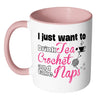 Crochet Mug I Just Want To Drink Tea Crochet And White 11oz Accent Coffee Mugs